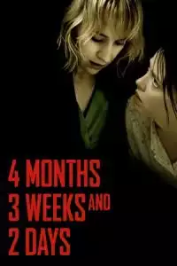 4 Months, 3 Weeks and 2 Days (4 luni, 3 saptamani si 2 zile) (2007)