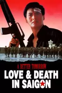 LK21 Nonton A Better Tomorrow III: Love and Death in Saigon (Ying hung boon sik III: Zik yeung ji gor) (1989) Film Subtitle Indonesia Streaming Movie Download Gratis Online