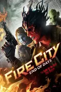 LK21 Nonton Fire City: End of Days (2015) Film Subtitle Indonesia Streaming Movie Download Gratis Online