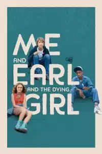 Me and Earl and the Dying Girl (2015)