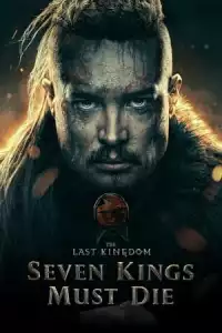 LK21 Nonton The Last Kingdom: Seven Kings Must Die (2023) Film Subtitle Indonesia Streaming Movie Download Gratis Online