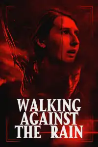 LK21 Nonton Walking Against the Rain (2022) Film Subtitle Indonesia Streaming Movie Download Gratis Online