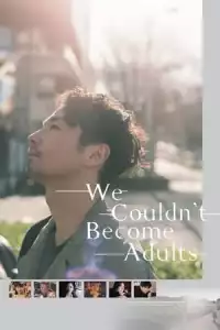 LK21 Nonton We Couldn't Become Adults (2021) Film Subtitle Indonesia Streaming Movie Download Gratis Online